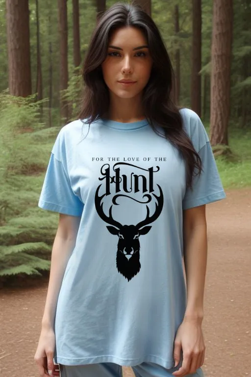 For The Love Of The Hunt T-Shirt