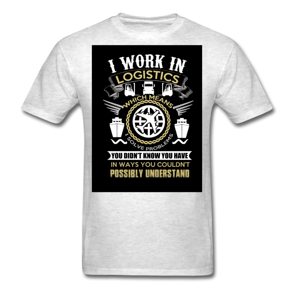 I Work In Logistics Men's T-Shirt