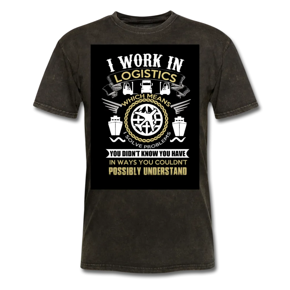 I Work In Logistics Men's T-Shirt