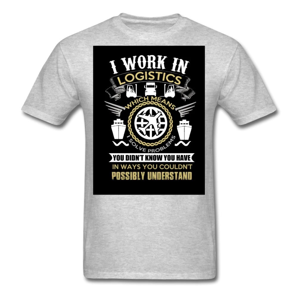 I Work In Logistics Men's T-Shirt