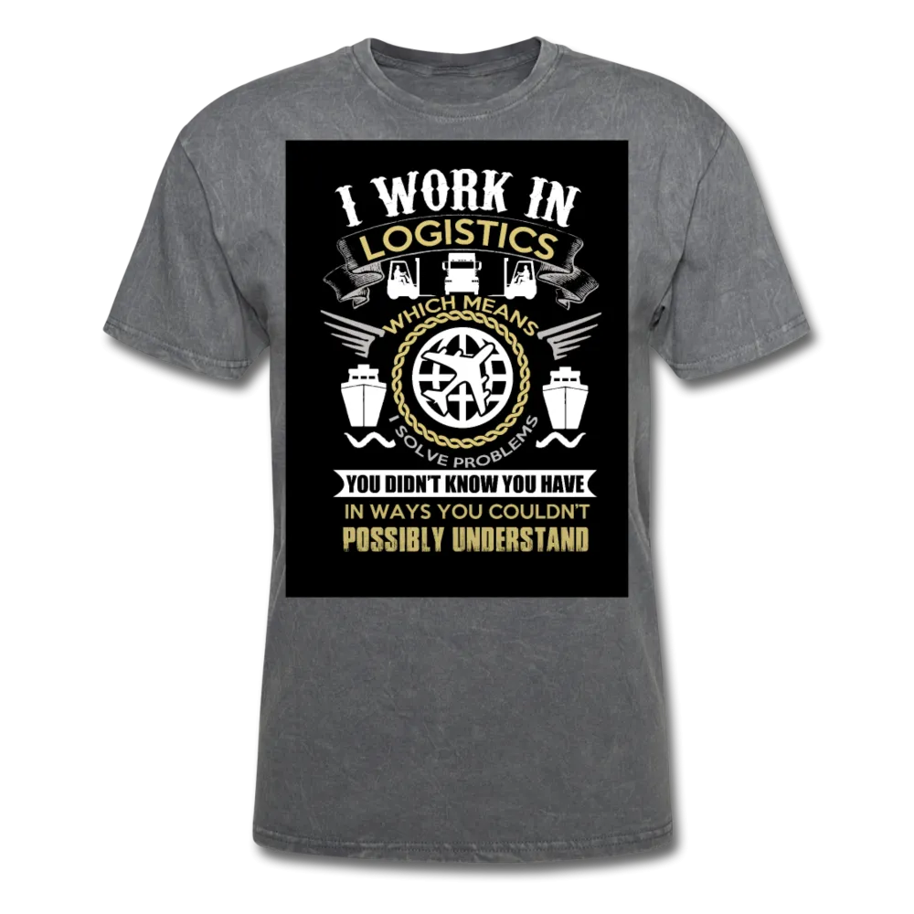 I Work In Logistics Men's T-Shirt