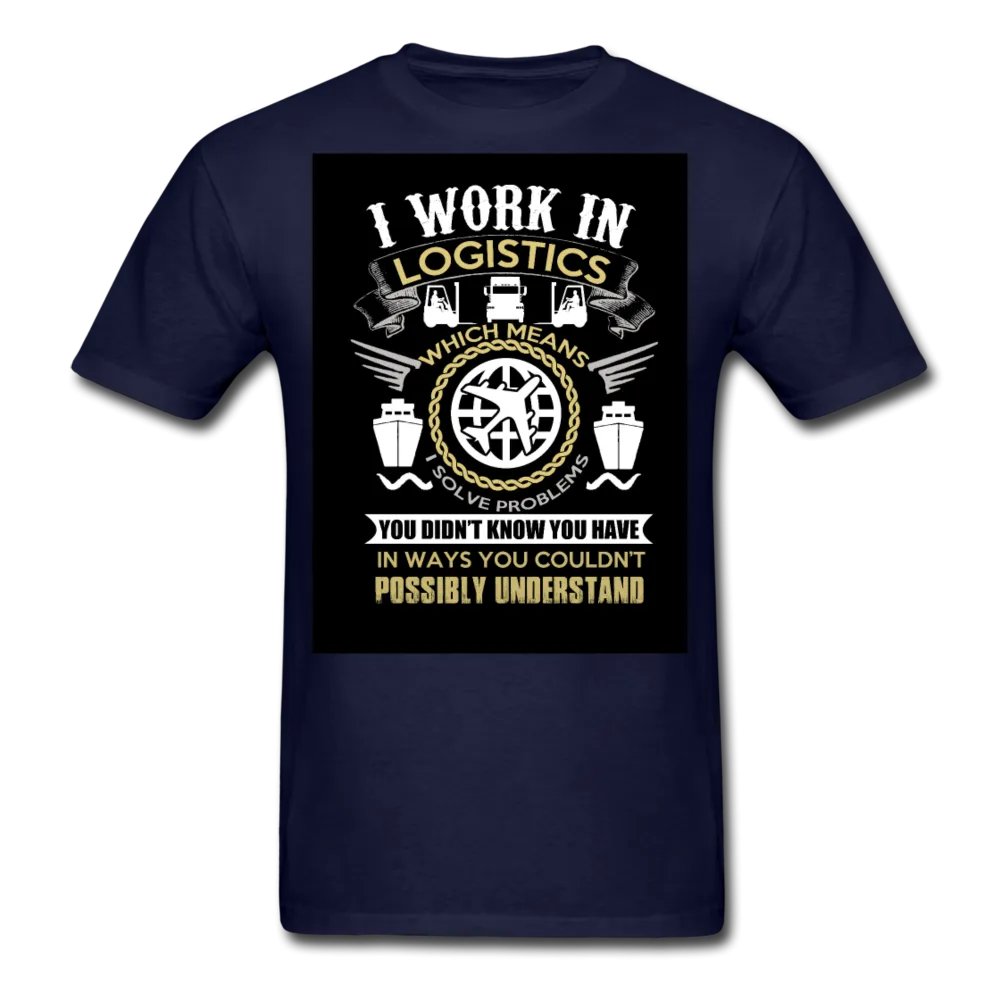 I Work In Logistics Men's T-Shirt