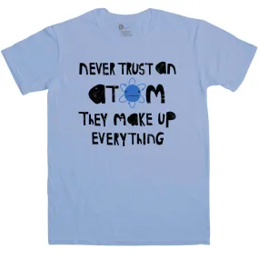 Nerd Geek Science Men's Never Trust An Atom T-Shirt