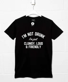 Not Drunk Just Friendly T-Shirt